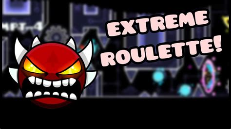 geometry dash roulette|geometry dash extreme demon roulette.